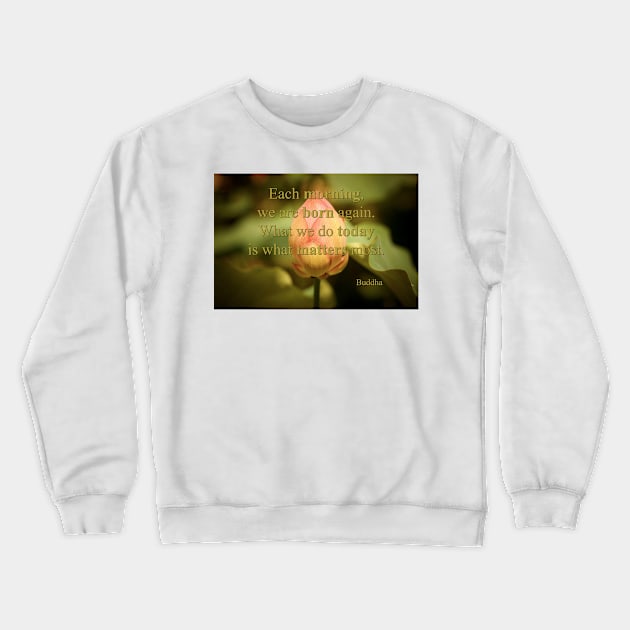 Buddha Inspirational Quote Crewneck Sweatshirt by JimDeFazioPhotography